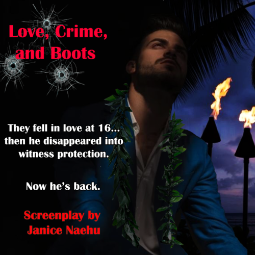 Love, Crime, and Boots | Screenplay by Janice Naehu